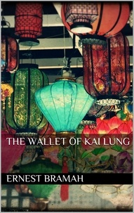 Ernest Bramah - The Wallet of Kai Lung.