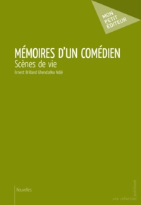 Ernest Brilland Ghendzéko ndié - Mémoires d'un comédien.