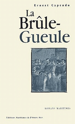Ernest Capendu - La Brule-Gueule.