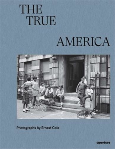 Ernest Cole - The True America.