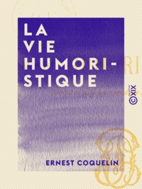 Ernest Coquelin - La Vie humoristique.