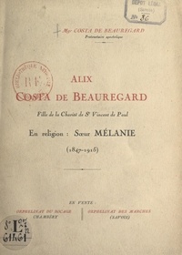 Ernest Costa de Beauregard et Dominique Castellan - Alix Costa de Beauregard, fille de la Charité de Saint-Vincent-de-Paul - En religion : sœur Mélanie (1847-1915).
