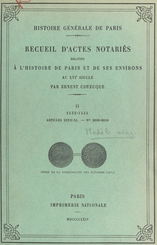Recueil d'actes notariés relatifs à l'histoire de Paris et de ses environs au XVIe siècle (2). 1532-1555. Articles XXVII-XL