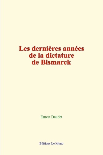 Les dernières années de la dictature de Bismarck