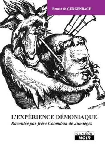 Ernest de Gengenbach - L'expérience démoniaque racontée par frère Colomban de Jumièges.