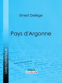 Ernest Deliège et  Ligaran - Pays d'Argonne.