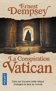 Ernest Dempsey - La conspiration Vatican.