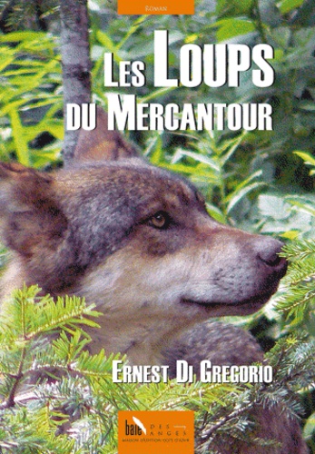 Ernest Di Gregorio - Les loups du Mercantour.
