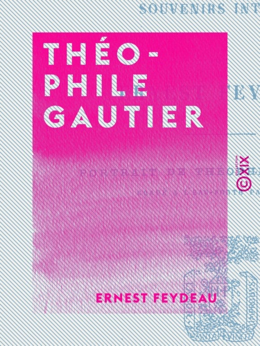 Théophile Gautier. Souvenirs intimes