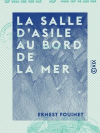 Ernest Fouinet - La Salle d'asile au bord de la mer.