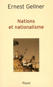 Ernest Gellner - Nations et nationalisme.