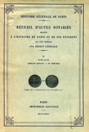 Ernest Goyecque - Recueil d'actes notariés relatifs à l'histoire de Paris et de ses environs au 16e siècle - Tome 2, 1532-1555.
