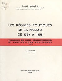 Ernest Hamaoui - Les Régimes politiques de la France de 1789 à 1958.