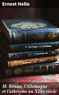 M. Renan, l'Allemagne et l'athéisme au XIXe siècle