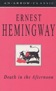 Ernest Hemingway - Death In The Afternoon.