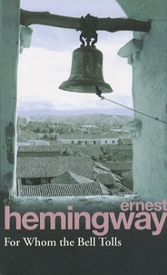 Ernest Hemingway - For Whom the Bell Tolls.