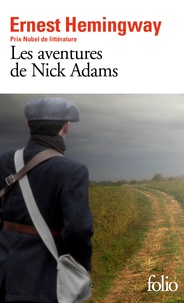 Ernest Hemingway - Les aventures de Nick Adams.