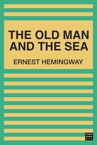 Ernest Hemingway - The Old Man and the Sea.