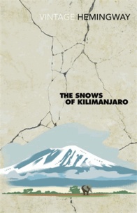 Ernest Hemingway - The Snows of Kilimanjaro - And Other Stories.