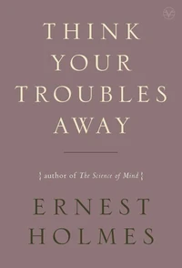 Think Your Troubles Away