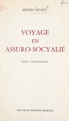 Voyage en Assuro-Socyalie. Conte philosophique