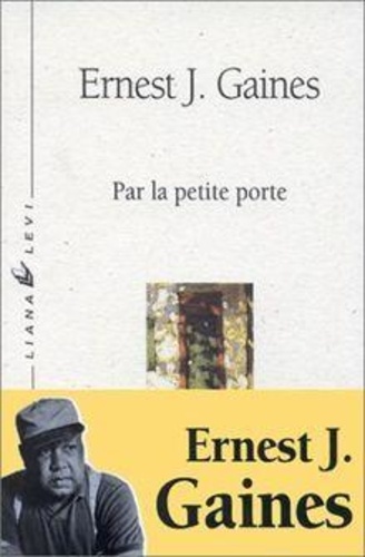 Ernest-J Gaines - Par la petite porte.