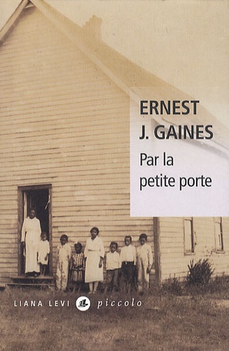 Ernest J. Gaines - Par la petite porte.