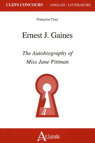 Ernest J. Gaines et Françoise Clary - The Autobiography of Miss Jan Pittman.
