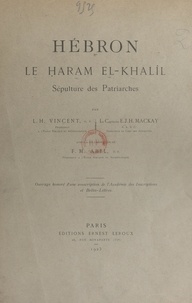 Ernest J. H. Mackay et Louis-Hugues Vincent - Hébron, le Ḥaram el-Khalîl - Sépulture des Patriarches.