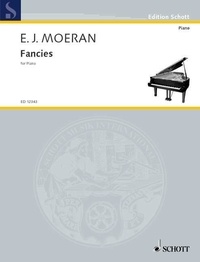 Ernest john Moeran - Edition Schott  : Fancies - Three pieces for piano. piano..