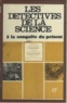 Ernest Kahane et Ernest Salvinien - Les détectives de la science à la conquête du présent.