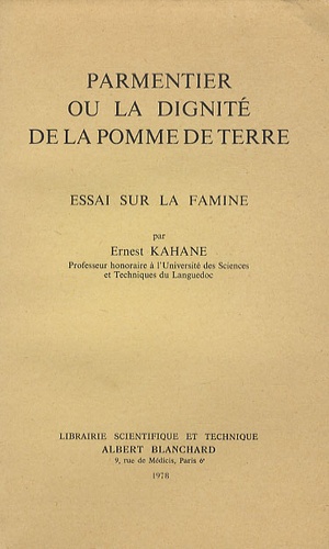 Ernest Kahane - Parmentier ou la dignité de la pomme de terre - Essai sur la famine.