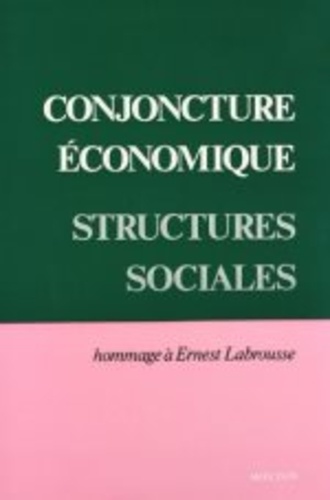Ernest Labrousse - Conjoncture économique, structures sociales - Hommage à Ernest Labrousse.