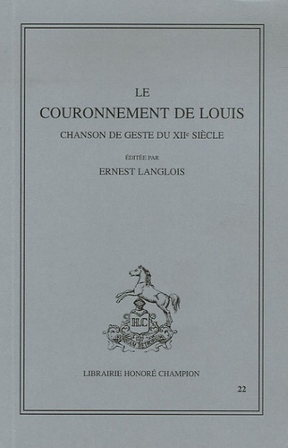Ernest Langlois et  Anonyme - Le couronnement de Louis - Chanson de geste du XIIe siècle.