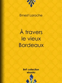 À travers le vieux Bordeaux