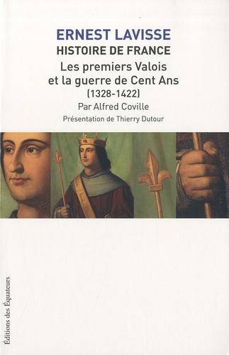 Ernest Lavisse et Alfred Coville - Histoire de France - Tome 7, Les premiers Valois et la guerre de cent ans (1328-1422).