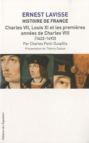 Ernest Lavisse et Charles Petit-Dutaillis - Histoire de France - Tome 8, Charles VII, Louis XI et les premières années de Charles VIII (1422-1492).