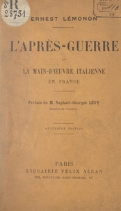 Ernest Lémonon et Raphaël-Georges Lévy - L'après-guerre et la main-d'œuvre italienne en France.