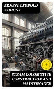 Steam Locomotive Construction and Maintenance