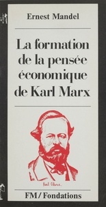 Ernest Mandel - La formation de la pensée économique de Karl Marx.