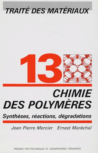 Ernest Maréchal et Jean-Pierre Mercier - Chimie des polymères - Synthèses, réactions et dégradations.