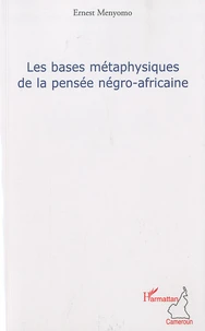Les bases métaphysiques de la pensée négro-africaine