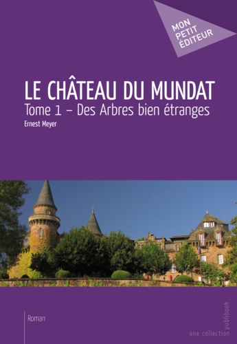 Ernest Meyer - Le Château du Mundat - Tome 1.