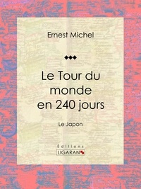  Ernest Michel et  Ligaran - Le Tour du monde en 240 jours - Le Japon.