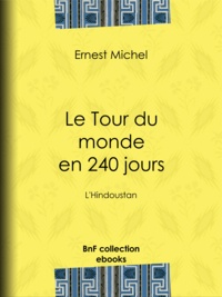 Téléchargements ebooks gratuits epub Le Tour du monde en 240 jours  - L'Hindoustan par Ernest Michel (French Edition)