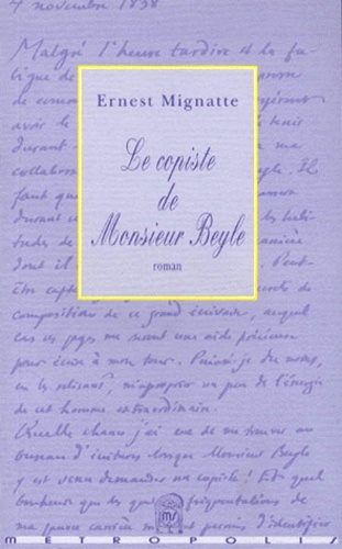 Ernest Mignatte - Le Copiste De Monsieur Beyle.