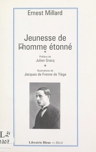 Ernest Millard et Jacques de Frenne de Tiège - Jeunesse de l'homme étonné.