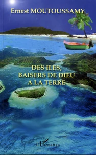 Des îles baisers de Dieu à la terre