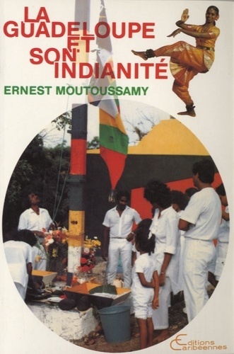 Ernest Moutoussamy - La Guadeloupe et son indianité.