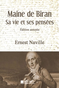 Ernest Naville et Édition Mon Autre Librairie - Maine de Biran, sa vie et ses pensées.
